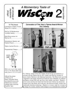 official newsletter of WisCon 38 In This Issue  Coronation of Tiptree AwardWinner N.A. Sulway