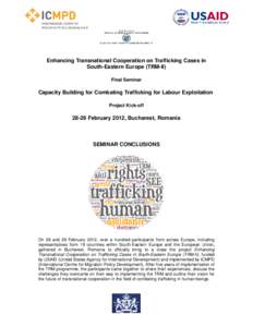 Enhancing Transnational Cooperation on Trafficking Cases in South-Eastern Europe (TRM-II) Final Seminar Capacity Building for Combating Trafficking for Labour Exploitation Project Kick-off
