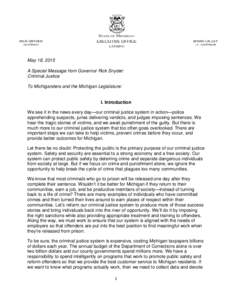 May 18, 2015 A Special Message from Governor Rick Snyder: Criminal Justice To Michiganders and the Michigan Legislature:  I. Introduction
