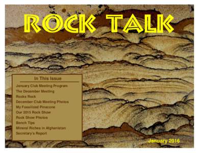 Rock Talk In This Issue January Club Meeting Program The December Meeting Rocks Rock December Club Meeting Photos