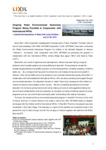 *This news letter is an English translation of LIXIL Corporation’s news letter issued on September 3, 2012 in Japan  September 3rd, 2012 LIXIL Corporation  Ongoing Water Environmental Awareness