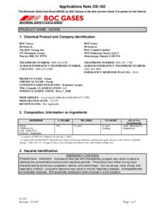Applications Note OS-102 This Materials Safety Data Sheet (MSDS) by BOC Gasses is the best we have found. It is posted on the Internet MATERIAL SAFETY DATA SHEET