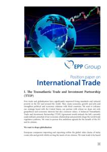 Position paper on  International Trade I. The Transatlantic Trade and Investment Partnership (TTIP) Free trade and globalisation have significantly improved living standards and reduced