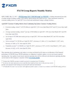 FXCM Group Reports Monthly Metrics NEW YORK, May 15, FXCM Group, LLC (