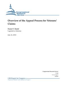Overview of the Appeal Process for Veterans’ Claims Daniel T. Shedd Legislative Attorney July 16, 2012