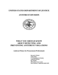 UNITED STATES DEPARTMENT OF JUSTICE ANTITRUST DIVISION WHAT YOU SHOULD KNOW ABOUT DETECTING AND PREVENTING ANTITRUST VIOLATIONS