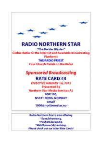 RADIO NORTHERN STAR ”The Border Blaster” Global Radio on the Internet and Available Broadcasting Platforms THE RADIO PRIEST Your Church Parish on the Radio