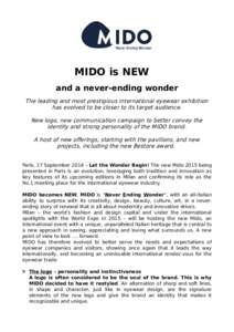 MIDO is NEW and a never-ending wonder The leading and most prestigious international eyewear exhibition has evolved to be closer to its target audience. New logo, new communication campaign to better convey the identity 