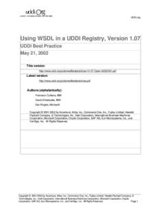 UDDI.org  Using WSDL in a UDDI Registry, Version 1.07 UDDI Best Practice May 21, 2002 This version: