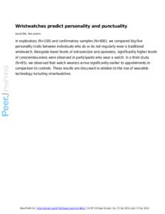 Wristwatches predict personality and punctuality David Ellis, Rob Jenkins In exploratory (N>100) and confirmatory samples (N>600), we compared big-five personality traits between individuals who do or do not regularly we