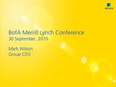 BofA Merrill Lynch Conference 30 September, 2015 Mark Wilson Group CEO  1