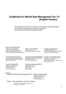Guidelines for Reticle Data Management Ver.1.0 (English Version) JEITA(Japan Electronics and Information Technology industries Association) Committee on semiconductor production engineering Sub-committee on Reticle Manag