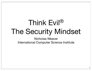 ® Evil Think The Security Mindset Nicholas Weaver