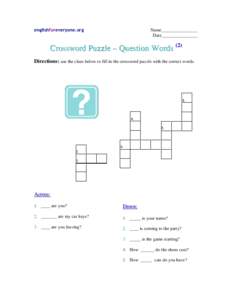 englishforeveryone.org  Name________________ Date________________  Crossword Puzzle – Question Words (2)