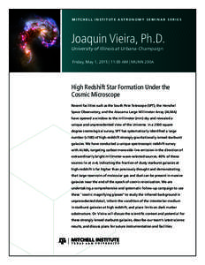 MITCHELL INSTITUTE ASTRONOMY SEMINAR SERIES  Joaquin Vieira, Ph.D. University of Illinois at Urbana-Champaign Friday, May 1, 2015 | 11:00 AM | MUNN 200A