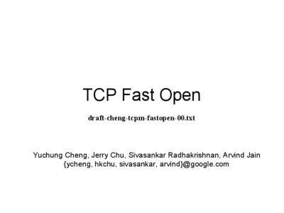 TCP Fast Open draft-cheng-tcpm-fastopen-00.txt