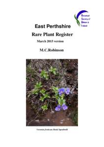 East Perthshire Rare Plant Register March 2015 version M.C.Robinson