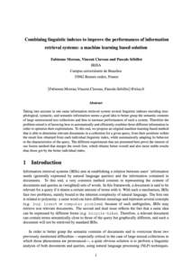 Combining linguistic indexes to improve the performances of information retrieval systems: a machine learning based solution Fabienne Moreau, Vincent Claveau and Pascale S´ ebillot IRISA