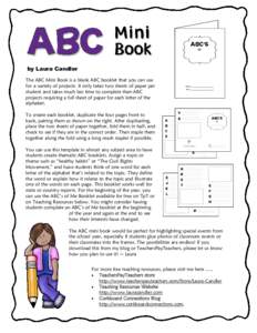 by Laura Candler The ABC Mini Book is a blank ABC booklet that you can use for a variety of projects. It only takes two sheets of paper per student and takes much less time to complete than ABC projects requiring a full 
