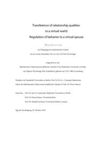 Transference of relationship qualities to a virtual world: Regulation of behavior to a virtual spouse DISSERTATION zur Erlangung des akademischen Grades doctor rerum naturalium (Dr. rer. nat.) im Fach Psychologie