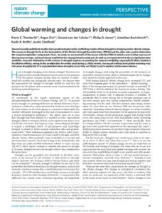 PERSPECTIVE PUBLISHED ONLINE: 20 DECEMBER 2013 | DOI: NCLIMATE2067 Global warming and changes in drought Kevin E. Trenberth1*, Aiguo Dai1,2, Gerard van der Schrier3,4, Philip D. Jones3,5, Jonathan Barichivich