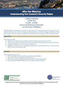 After the Missions Understanding New Zealand’s Security Future A public symposium 22 May15AM – 5.00PM James Cook Hotel Grand Chancellor