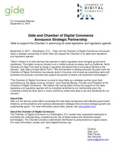 For Immediate Release September 2, 2015 Gide and Chamber of Digital Commerce Announce Strategic Partnership Gide to support the Chamber in advancing its state legislative and regulatory agenda