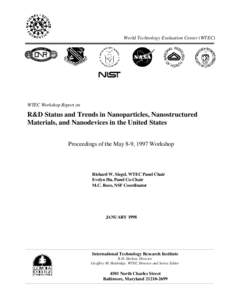 World Technology Evaluation Center (WTEC)  WTEC Workshop Report on R&D Status and Trends in Nanoparticles, Nanostructured Materials, and Nanodevices in the United States