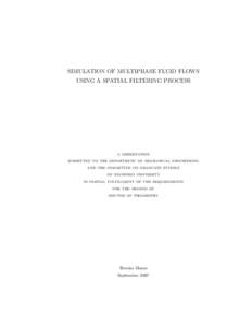 SIMULATION OF MULTIPHASE FLUID FLOWS USING A SPATIAL FILTERING PROCESS a dissertation submitted to the department of mechanical engineering and the committee on graduate studies