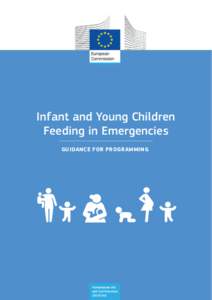 Infant and Young Children Feeding in Emergencies Guidance for programming Humanitarian Aid and Civil Protection