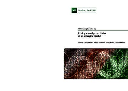 NBP Working Paper No. 189 www.nbp.pl Pricing sovereign credit risk of an emerging market Gonzalo Camba-Méndez, Konrad Kostrzewa, Anna Mospan, Dobromił Serwa