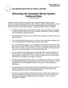 POLICY PAPER NO. 2 SEPTEMBER, 2006 PAT BROWN INSTITUTE OF PUBLIC AFFAIRS  Reforming the Campaign Money System,