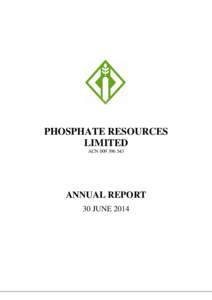PHOSPHATE RESOURCES LIMITED ACNANNUAL REPORT 30 JUNE 2014
