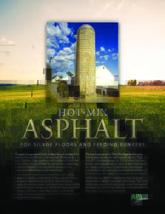 HOT - MIX  ASPHALT FOR SILAGE FLOORS AND FEEDING BUNKERS The goal of a successful stock or dairy farm is to obtain the