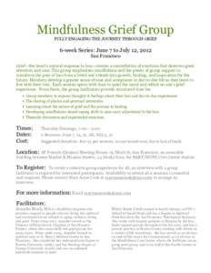    Mindfulness Grief Group FULLY ENGAGING THE JOURNEY THROUGH GRIEF  6-week Series: June 7 to July 12, 2012