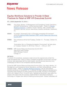 FOR IMMEDIATE RELEASE  News Release Equifax Workforce Solutions to Provide I-9 Best Practices for Retail at NRF HR Executives Summit ST. LOUIS (September 16, 2014) –