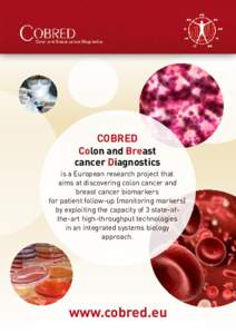 COBRED Colon and Breast cancer Diagnostics is a European research project that aims at discovering colon cancer and breast cancer biomarkers