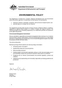 ENVIRONMENTAL POLICY The Department of Infrastructure, Transport, Regional Development and Local Government works with portfolio agencies in contributing to the well-being of all Australians by:  