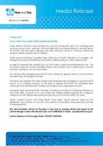 Media Release  21 May 2012 Local childcare centre rallies behind deaf child Taylor Nissan is bubbly 4 year old girl who was born profoundly deaf, but not diagnosed