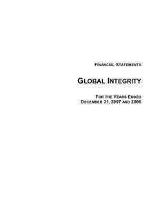 FINANCIAL STATEMENTS  GLOBAL INTEGRITY FOR THE YEARS ENDED DECEMBER 31, 2007 AND 2006
