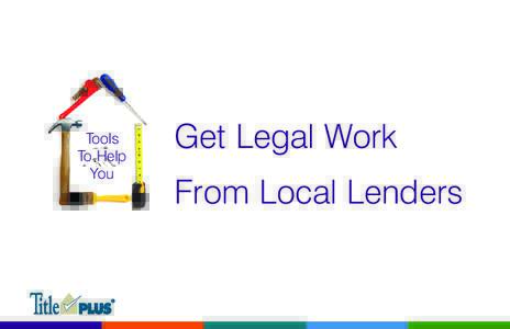 Tools To Help You Get Legal Work From Local Lenders