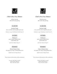Chef’s Prix Fixe Dinner  Chef’s Prix Fixe Dinner $49 per person $65 with wine pairing