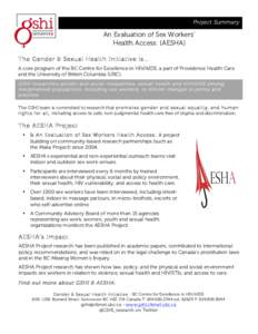Project Summary  An Evaluation of Sex Workers’ Health Access: (AESHA) The Gender & Sexual Health Initiative is… A core program of the BC Centre for Excellence in HIV/AIDS, a part of Providence Health Care