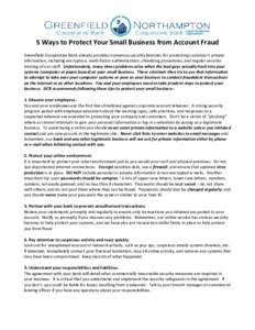 5 Ways to Protect Your Small Business from Account Fraud Greenfield Cooperative Bank already provides numerous security features for protecting customer’s private information, including encryption, multi-factor authent