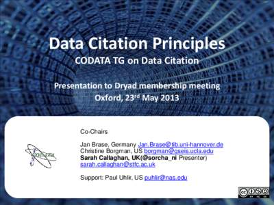 Data Citation Principles CODATA TG on Data Citation Presentation to Dryad membership meeting Oxford, 23rd MayCo-Chairs