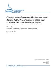 Changes to the Government Performance and Results Act (GPRA): Overview of the New Framework of Products and Processes