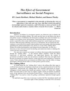 The Efect of Government Surveillance on Social Progress BY: Laurie Burkhart, Michael Haubert, and Damon Thorley “Once a government is committed to the principle of silencing the voice of opposition, it has only one way