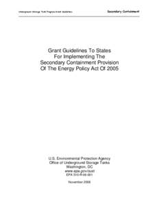 Grant Guidelines to States for Implementing the Secondary Containment Provision of the Energy Policy Act of 2005