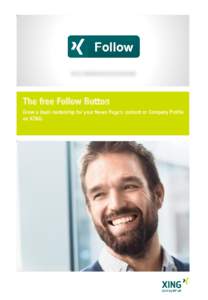 The free Follow Button Grow a loyal readership for your News Page’s content or Company Profile on XING. XING Follow Button