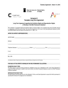 Tentative Agreement – March 14, 2018  Schedule D Template Long Term Agreement Long Term Agreement regarding the Exhibition Rights and Reproduction Rights of Work(s) in the NGC Permanent Collection